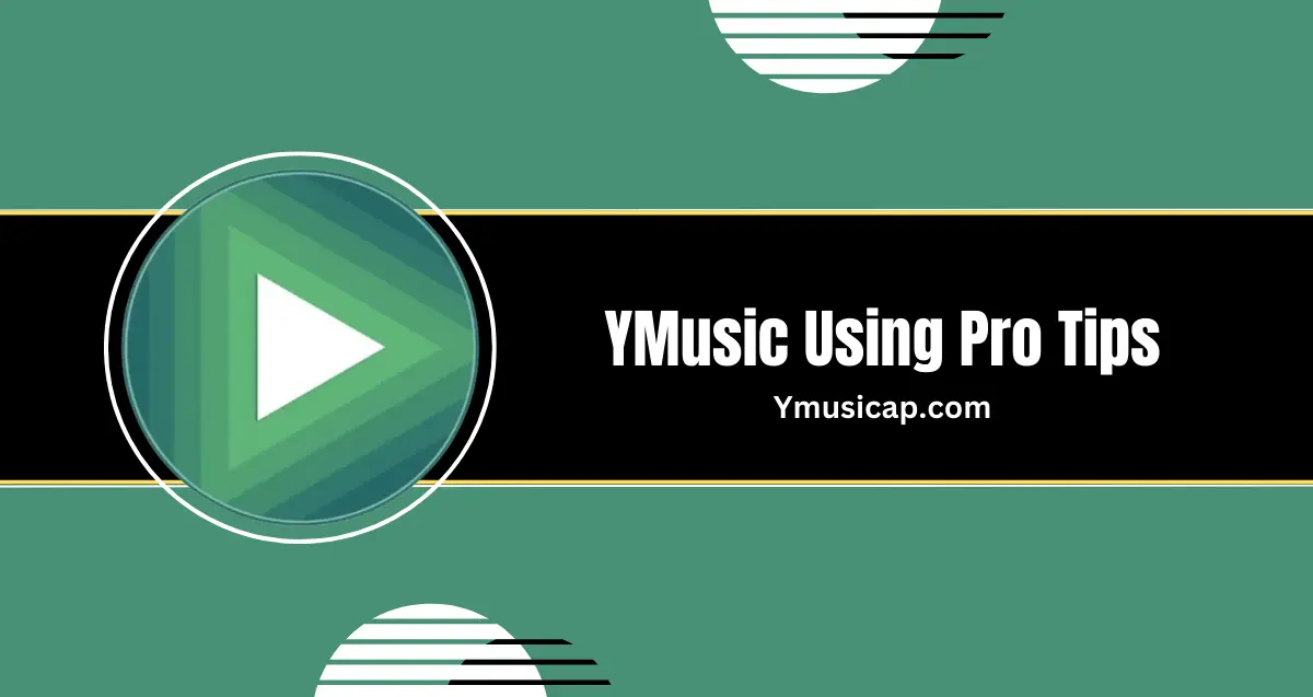 YMusic using pro tips